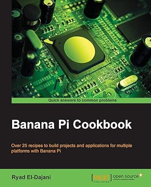 banana pi cookbook 1st edition ryad el dajani 1783552441, 978-1783552443