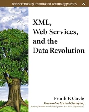 xml web services and the data revolution 1st edition frank p coyle 0201776413, 978-0201776416