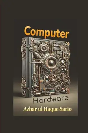 computer hardware 1st edition azhar ul haque sario 3384702387, 978-3384702388