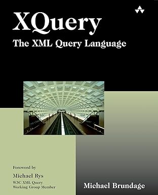 xquery the xml query language 1st edition michael brundage 0321165810, 978-0321165817