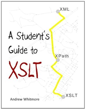 a students guide to xslt 1st edition andrew whitmore 1481951092, 978-1481951098