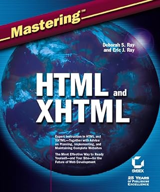 mastering html and xhtml 1st edition deborah s ray ,eric j ray 0782141412, 978-0782141412