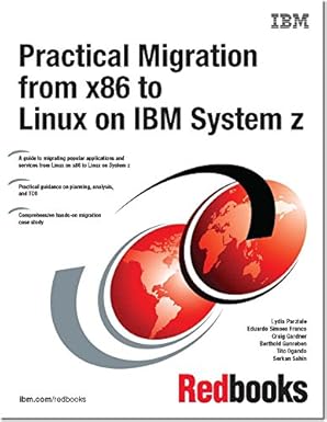 practical migration from x86 to linux on ibm system z 1st edition ibm redbooks 0738439894, 978-0738439891