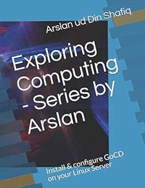 exploring computing series by arslan install and configure gocd on your linux server 1st edition arslan ud