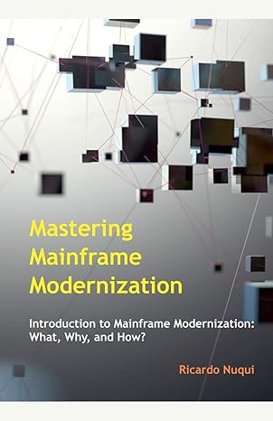 mastering mainframe modernization 1st edition ricardo nuqui 9815194739, 978-9815194739