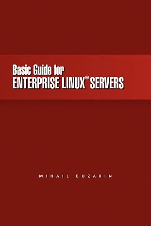 basic guide for enterprise linux servers 1st edition mihail buzarin 145002808x, 978-1450028080