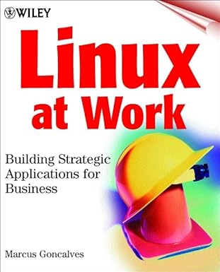 linux at work building strategic applications for business 1st edition marcus goncalves 0471333492,