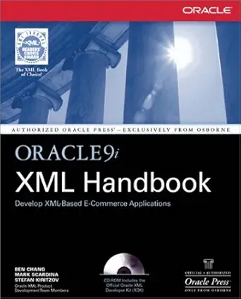 oracle9i xml handbook 1st edition ben chang ,mark scardina ,stefan kiritzov 007213495x, 978-0072134957