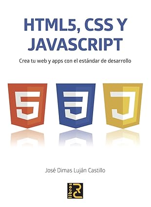 html 5 javascript y css crea tu web y apps con el esta ndar de desarrollo 1st edition josa c dimas luja n