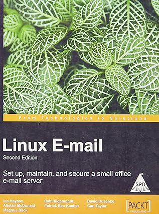 linux e mail 2/ed set up maintain and secure a small office e mail server 1st edition haycox 8184049315,