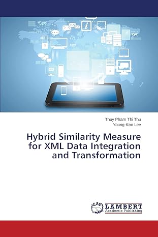 hybrid similarity measure for xml data integration and transformation 1st edition thuy pham thi thu ,young