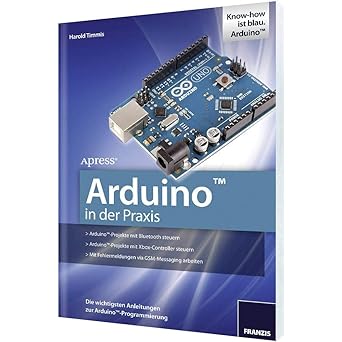 arduino in der praxis 1st edition harold timmis 3645651322, 978-3645651325