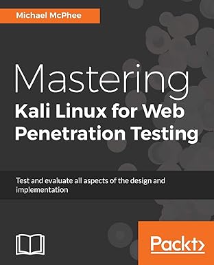 mastering kali linux for web penetration testing the ultimate defense against complex organized threats and
