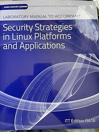 security strategies in linux and applications 1st edition jones and bartlett 1449612466, 978-1449612467