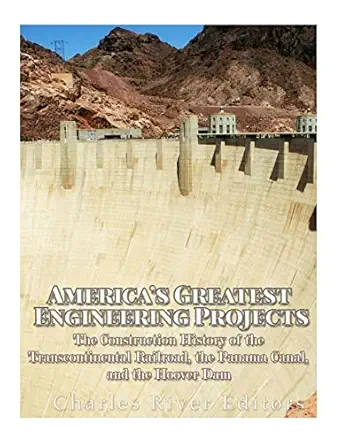americaa s greatest engineering projects the construction history of the transcontinental railroad the panama