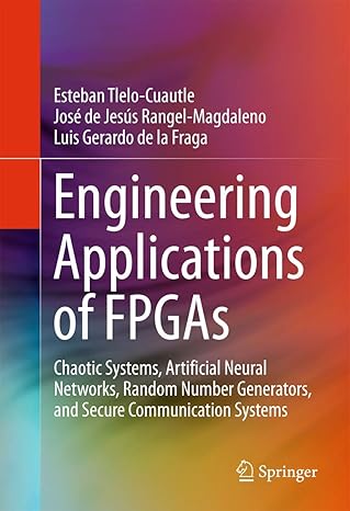 engineering applications of fpgas chaotic systems artificial neural networks random number generators and