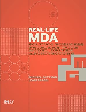 real life mda solving business problems with model driven architecture 1st edition michael guttman ,john