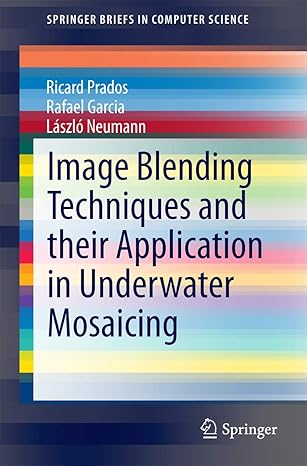 image blending techniques and their application in underwater mosaicing 1st edition ricard prados ,rafael