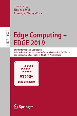 edge computing a edge 2019 third international conference held as part of the services conference federation