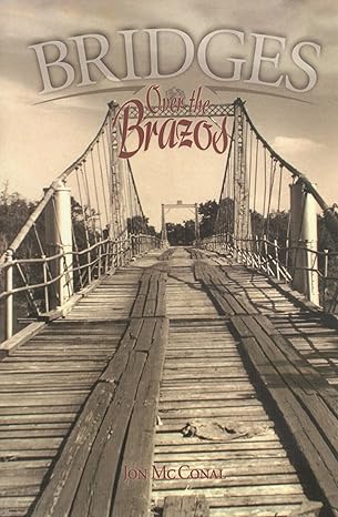 bridges over the brazos 1st edition jon mcconal ,mr bob ray sanders 087565312x, 978-0875653129