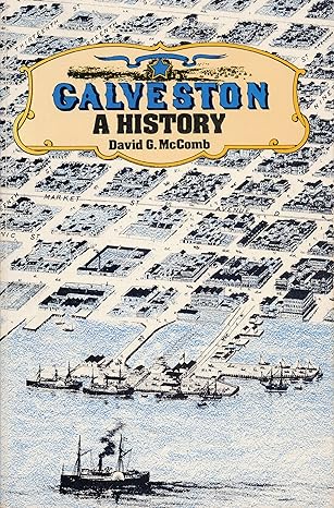 galveston a history 1st edition david g mccomb 029272053x, 978-0292720534