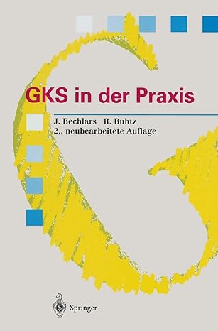 gks in der praxis 1st edition ja rg bechlars ,rainer buhtz 3540567852, 978-3540567851