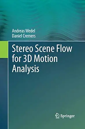 stereo scene flow for 3d motion analysis 1st edition andreas wedel ,daniel cremers 144716914x, 978-1447169147