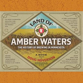 land of amber waters the history of brewing in minnesota 1st edition doug hoverson 0816652732, 978-0816652730