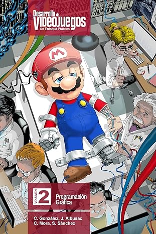 desarrollo de videojuegos un enfoque pra ctico volumen 2 programacia n gra fica 1st edition carlos gonza lez