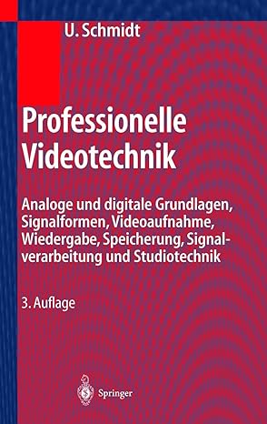 professionelle videotechnik analoge und digitale grundlagen filmtechnik fernsehtechnik hdtv kameras displays