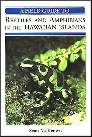 a field guide to reptiles and amphibians in the hawaiian islands 1st edition sean mckeown 0965073106,