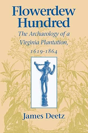 flowerdew hundred 1st edition patricia scott deetz 0813916399, 978-0813916392