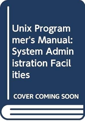 unix programmers manual system administration facilities 1st edition steven v earhart 0030093139,