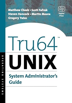 tru64 unix system administrators guide 1st edition matthew cheek ,scott fafrak ,steven hancock ,martin moore