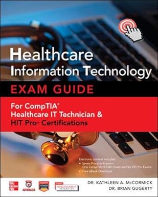 healthcare information technology exam guide for comptia healthcare it technician and hit pro certifications