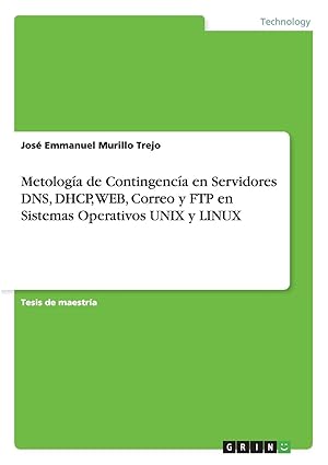metologa a de contingenca a en servidores dns dhcp web correo y ftp en sistemas operativos unix y linux 1st