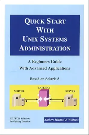 quick start with unix systems administration 1st edition michael j williams 0974463604, 978-0974463605