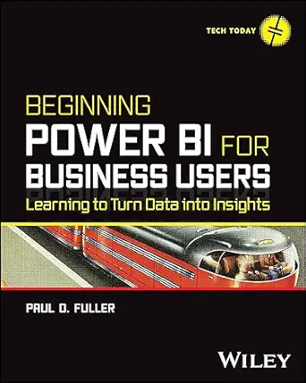 beginning power bi for business users learning to turn data into insights 1st edition paul d fuller