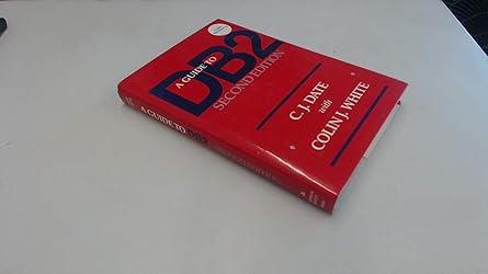 a guide to db2 1st edition chris j date ,colin j white ,c j date 0201094282, 978-0201094282