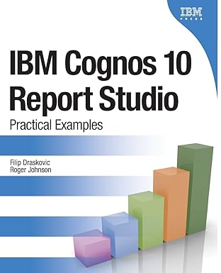 ibm cognos 10 report studio practical examples 1st edition filip draskovic ,roger johnson 0132656752,