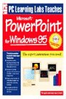 pc learning labs teaches microsoft powerpoint for windows 95 / by sue reber and charles blum for logical