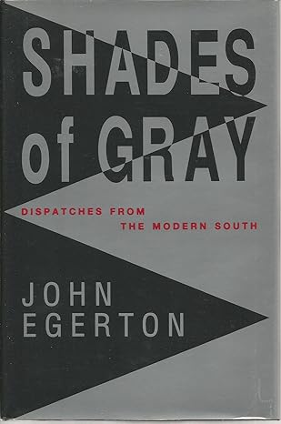 shades of gray dispatches from the modern south 1st edition john egerton 0807117056, 978-0807117057