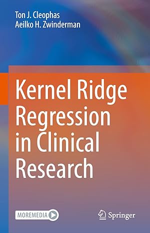 kernel ridge regression in clinical research 1st edition ton j cleophas ,aeilko h zwinderman 3031107160,