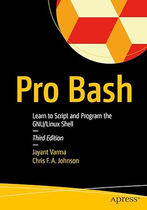 pro bash learn to script and program the gnu/linux shell 1st edition jayant varma 1484295870, 978-1484295878