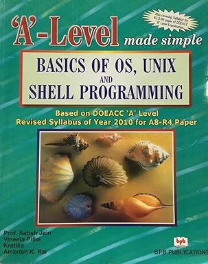 2010 a level basics of os unix and shell programming a8 1st edition veenita patil kratika ambrish k rai prof