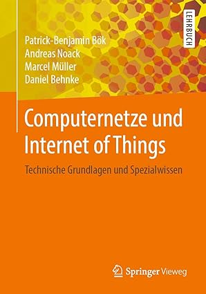 computernetze und internet of things technische grundlagen und spezialwissen 1st edition patrick benjamin ba