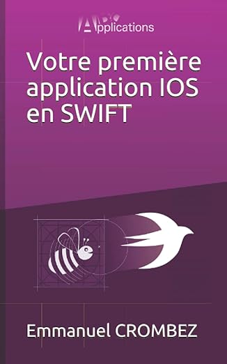 votre premia re applications ios en swift 1st edition emmanuel crombez 169447044x, 978-1694470447
