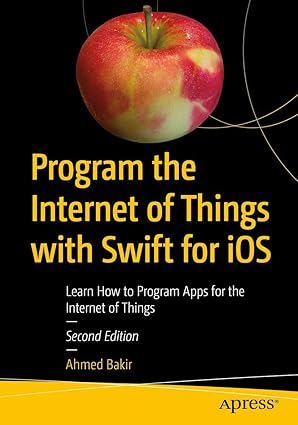 program the internet of things with swift for ios learn how to program apps for the internet of things 1st