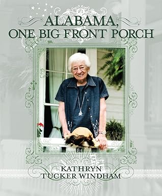 alabama one big front porch 1st edition kathryn tucker windham ,h roland russell 1588382192, 978-1588382191
