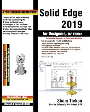 solid edge 2019 for designers 1st edition prof sham tickoo purdue univ and cadcim technologies 1640570535,